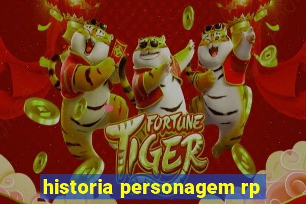 historia personagem rp